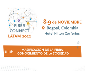 Fiber Connect Latam 2022 - 8 y 9 de Noviembre